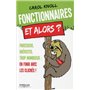 Fonctionnaires, et alors ?