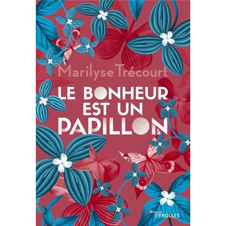 Le bonheur est un papillon