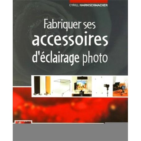 Fabriquer ses accessoires d'éclairage photo