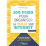 100 fiches pour organiser sa veille sur Internet