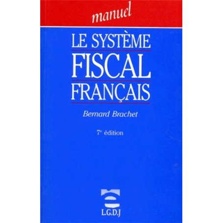 le système fiscal français - 7ème édition