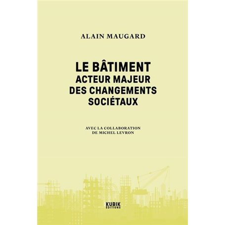 Le Bâtiment : acteur majeur des changements sociétaux