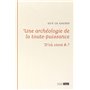 UNE ARCHEOLOGIE DE LA TOUTE PUISSANCE. D OU VIENT A ?