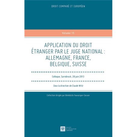 APPLICATION DU DROIT ÉTRANGER PAR LE JUGE NATIONAL. ALLEMAGNE, FRANCE, BELGIQUE,