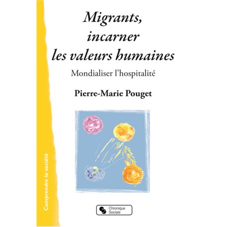 MIGRANTS, INCARNER LES VALEURS HUMAINES