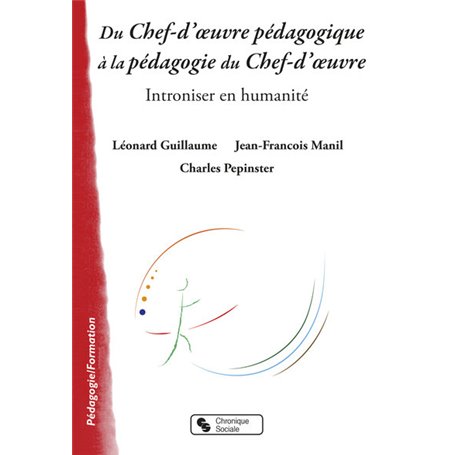 Du Chef d'uvre pédagogique à la pédagogie du Chef d'uvre