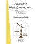 Psychiatrie, hôpital, prison, rue...