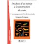 Du choix d'un métier à la construction de sa vie