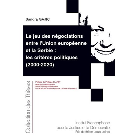 Le jeu des négociations entre l'Union européenne et la Serbie : les critères politiques (2000-2020)