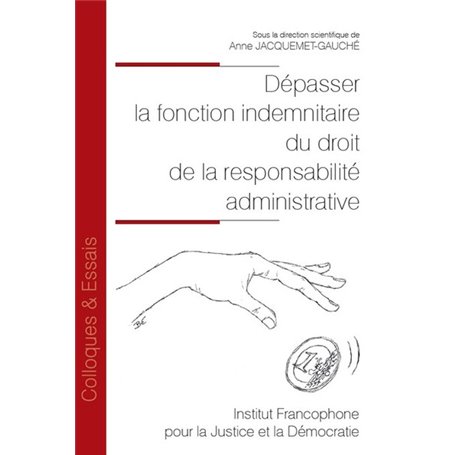 Dépasser la fonction indemnitaire du droit de la responsabilité administrative