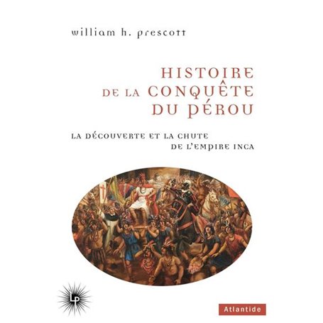 Histoire de la conquête du Pérou