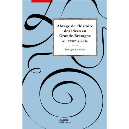 Abrégé de l'histoire des idées en Grande-Bretagne au XVIIIe siècles