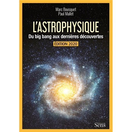 L'astrophysique. Du Big Bang aux dernières découvertes