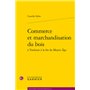 Commerce et marchandisation du bois