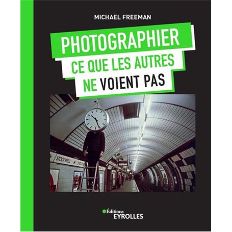 Photographier ce que les autres ne voient pas