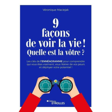 9 façons de voir la vie ! Quelle est la vôtre ?