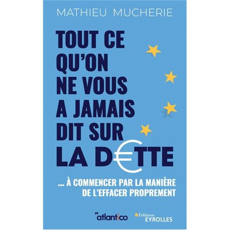 Tout ce qu'on ne vous a jamais dit sur la dette