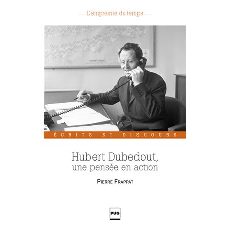 HUBERT DUBEDOUT, UNE PENSEE EN ACTION