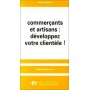 Commerçants et artisans : développez votre clientèle