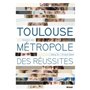 toulouse metropole des reussites