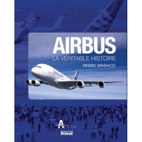 AIRBUS LA VERITABLE HISTOIRE