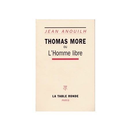Thomas More ou L'homme libre