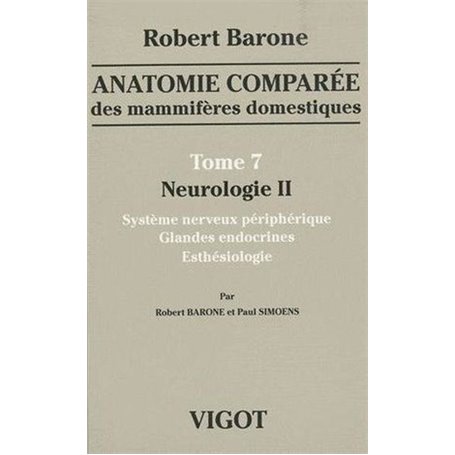 anatomie comparã‰e des mammifãˆres domestiques tome 7 : neurologie 2