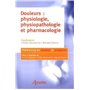 Douleurs : physiologie, physiopathologie et pharmacologie