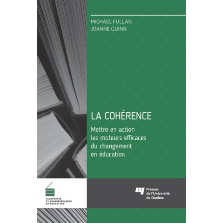 La cohérence, mettre en action les moteurs efficaces du changement en éducation