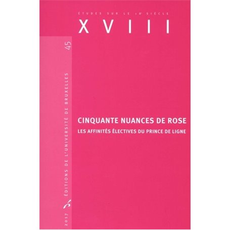 CINQUANTE NUANCES DE ROSE. LES AFFINITES ELECTIVES DU PRINCE DE LIGNE