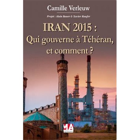 IRAN 2015 QUI GOUVERNE A TEHERAN ET COMMENT