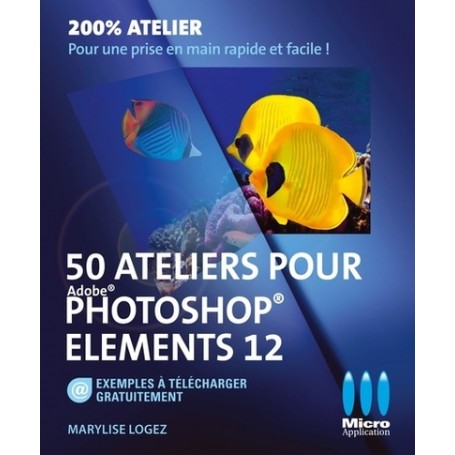 50 ATELIERS PHOTOSHOP ELEMENTS 12