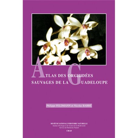 ATLAS DES ORCHIDEES SAUVAGES DE LA GUADELOUPE