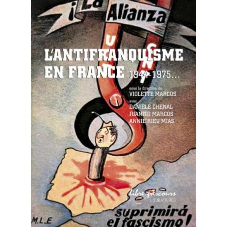 L'antifranquisme en France - 1944-1975...