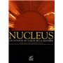 Nucleus un voyage au coeur de la matière