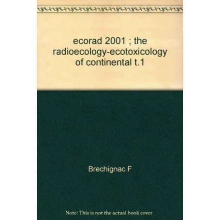ECORAD 2001 THE RADIOECOLOGY-ECOTOXICOLOGY OF CONTINENTAL T1