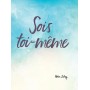 SOIS TOI-MEME !