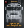 GARCON QUI AVAIT MANGE UN BUS