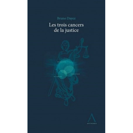 les trois cancers de la justice