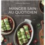 Manger sain au quotidien. 40 recettes suisses