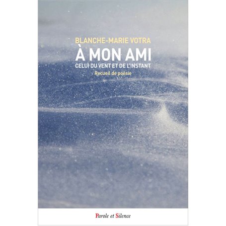 A mon ami, Celui du vent et de l'instant