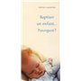 BAPTISER UN ENFANT : POURQUOI ? - L'UNITE