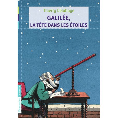 Galilée, la tête dans les étoiles