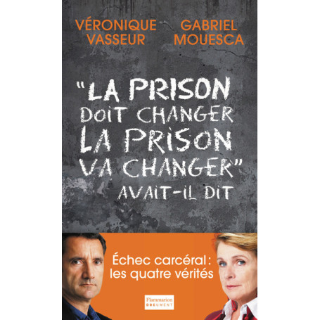La Prison doit changer, la prison va changer, avait-il dit