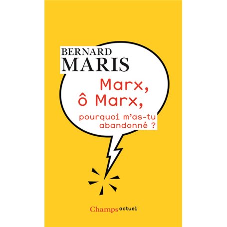 Marx, ô Marx, pourquoi m'as-tu abandonné ?