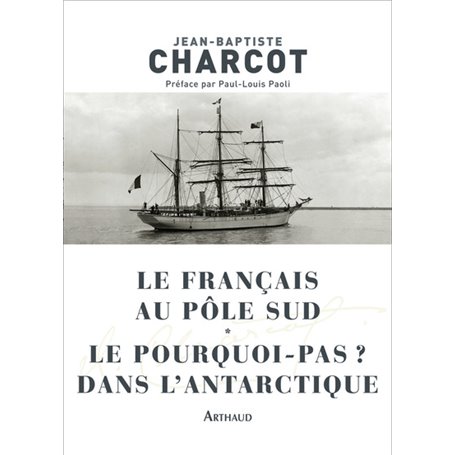 Le Français au pôle Sud - Le Pourquoi-pas ? dans l'Antarctique