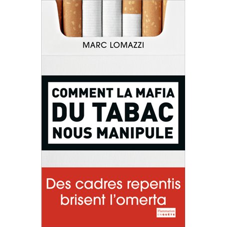 Comment la mafia du tabac nous manipule