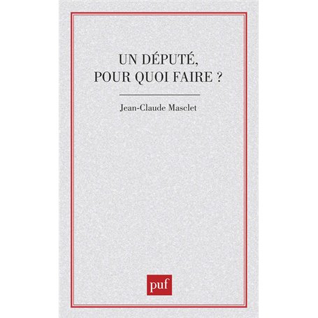 Un député pour quoi faire ?