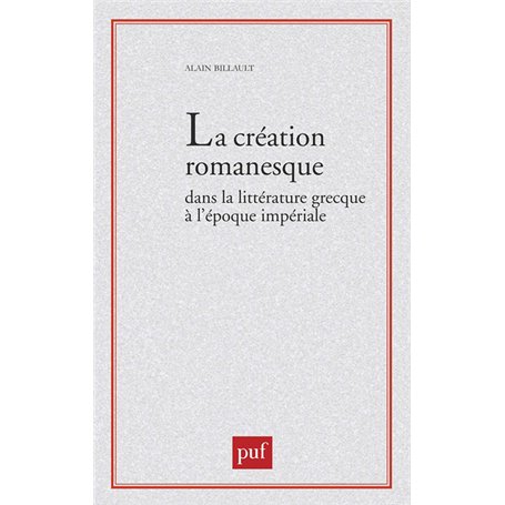 La création romanesque dans la littérature grecque à l'époque impériale