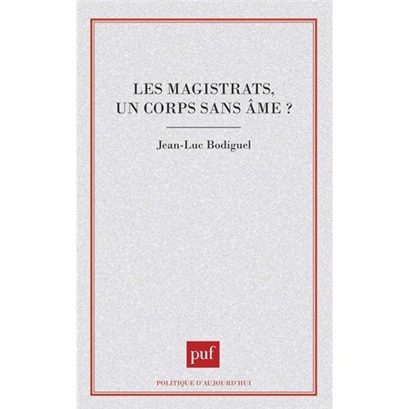 Les Magistrats, un corps sans âme ?